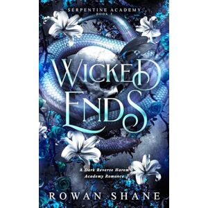 Shane, Rowan Wicked Ends: A Paranormal Reverse Harem Academy Romance (Serpentine Academy) Shane, Rowan Wicked Ends: A Paranormal Reverse Harem Academy Romance (Serpentine Academy)