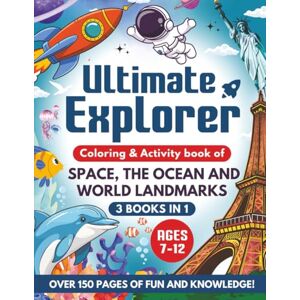 Press, Zuker Ultimate Explorer: 3 Books in 1 Coloring & Activity Book of Space, the Ocean and the World Press, Zuker Ultimate Explorer: 3 Books in 1 Coloring & Activity Book of Space, the Ocean and the World