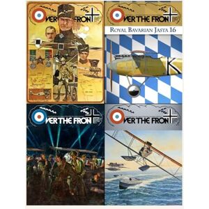 Over The Front, OTF OTF Volume 26, Over The Front Journal of the League of World War I Aviation Historians: In-Depth Account of Pilots, Squadrons, Aircraft, and ... League of World War One Aviation Historians) Over The Front, OTF OTF Volume 26, Over The Front Journal of the League of World War I Aviation Historians: In-Depth Account of Pilots, Squadrons, Aircraft, and ... League of World War One Aviation Historians)