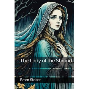 Stoker, Bram The Lady of the Shroud Stoker, Bram The Lady of the Shroud