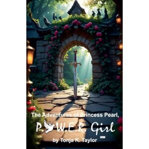 Taylor The Adventures of Princess Pearl, P.O.W.E.R. Girl!: 2 Taylor The Adventures of Princess Pearl, P.O.W.E.R. Girl!: 2