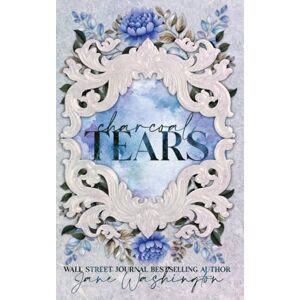 Washington, Jane Charcoal Tears: Volume 1 (Seraph Black) Washington, Jane Charcoal Tears: Volume 1 (Seraph Black)