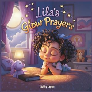 Laggis, Betty Lila's Glow Prayers Laggis, Betty Lila's Glow Prayers