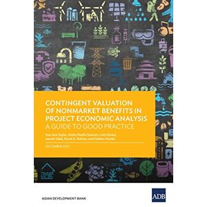 Asa Jose Sajise (author) Contingent Valuation of Nonmarket Benefits in Project Economic Analysis: A Guide to Good Practice Asa Jose Sajise (author) Contingent Valuation of Nonmarket Benefits in Project Economic Analysis: A Guide to Good Practice