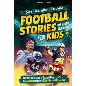 Books, Cmitchell Powerful Inspirational Football Stories For Mental Toughness For Kids VOl 1: Teach Kids Sportsmanship & Courage through Football Heroes Books, Cmitchell Powerful Inspirational Football Stories For Mental Toughness For Kids VOl 1: Teach Kids Sportsmanship & Courage through Football Heroes