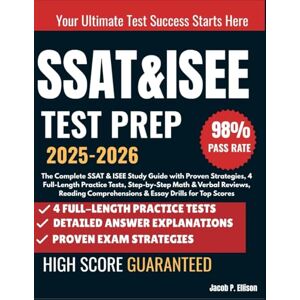 Ellison, Jacob P SSAT&ISEE Upper Level Test Prep 2025-2026: The Complete SSAT & ISEE Study Guide with Proven Strategies, 4 Full-Length Practice Tests, Step-by-Step ... Comprehensions & Essay Drills for Top Scores Ellison, Jacob P SSAT&ISEE Upper Level Test Prep 2025-2026: The Complete SSAT & ISEE Study Guide with Proven Strategies, 4 Full-Length Practice Tests, Step-by-Step ... Comprehensions & Essay Drills for Top Scores