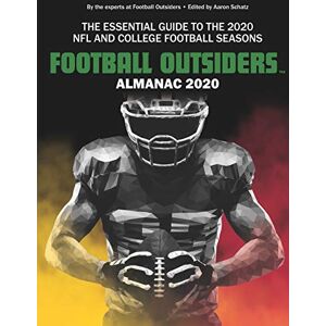 Schatz, Aaron Football Outsiders Almanac 2020: The Essential Guide to the 2020 NFL and College Football Seasons Schatz, Aaron Football Outsiders Almanac 2020: The Essential Guide to the 2020 NFL and College Football Seasons