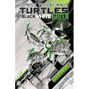 Baker, Dave Teenage Mutant Ninja Turtles: Black, White, and Green Baker, Dave Teenage Mutant Ninja Turtles: Black, White, and Green