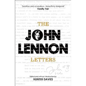 Lennon, John The John Lennon Letters: Edited and with an Introduction by Hunter Davies Lennon, John The John Lennon Letters: Edited and with an Introduction by Hunter Davies