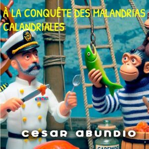 Abundio, César À LA CONQUÊTE DES MALANDRIAS CALANDRIALES (kid) Abundio, César À LA CONQUÊTE DES MALANDRIAS CALANDRIALES (kid)