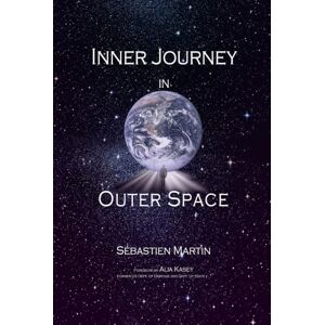 Martin, Sebastien Inner Journey in Outer Space Martin, Sebastien Inner Journey in Outer Space
