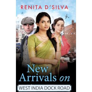 D’Silva, Renita New Arrivals on West India Dock Road: Begin a BRAND NEW utterly brilliant historical series from Renita D'Silva (West India Dock Road, 1) D’Silva, Renita New Arrivals on West India Dock Road: Begin a BRAND NEW utterly brilliant historical series from Renita D'Silva (West India Dock Road, 1)