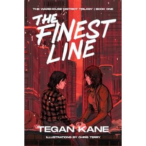 Kane, Tegan The Finest Line: A Sapphic Dystopian Story about Romance and Revolution (Warehouse District Book 1) (The Warehouse District Trilogy) Kane, Tegan The Finest Line: A Sapphic Dystopian Story about Romance and Revolution (Warehouse District Book 1) (The Warehouse District Trilogy)