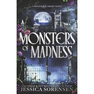 Sorensen, Jessica Monsters of Madness: A Reverse Harem Novel: 1 (Monsters of Madness Academy Series) Sorensen, Jessica Monsters of Madness: A Reverse Harem Novel: 1 (Monsters of Madness Academy Series)