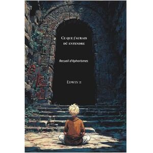 Pi, Edwin Ce que j’aurais dû entendre Pi, Edwin Ce que j’aurais dû entendre