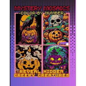 ABED, SADEK Mystery Mosaics Color by Number Reveal Hidden Creepy Creature: Halloween Pixel Art Coloring Book with Extreme Challenges Featuring Witches, Black ... Mosaics Halloween Color by Number Series) ABED, SADEK Mystery Mosaics Color by Number Reveal Hidden Creepy Creature: Halloween Pixel Art Coloring Book with Extreme Challenges Featuring Witches, Black ... Mosaics Halloween Color by Number Series)