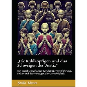 Blanco „Die Kahlköpfigen und das Schweigen der Justiz“: Ein autobiografischer Bericht über Entführung, Folter und das Versagen der Gerechtigkeit. Blanco „Die Kahlköpfigen und das Schweigen der Justiz“: Ein autobiografischer Bericht über Entführung, Folter und das Versagen der Gerechtigkeit.