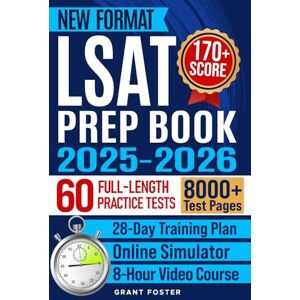 Foster, Grant LSAT Prep Book 2025-2026: 60 Full-Length Practice Tests + Training Platform New Digital Format Law School Admission Study Plan Master Logical & Analytical Reasoning for 170+ Score in 28 Days Foster, Grant LSAT Prep Book 2025-2026: 60 Full-Length Practice Tests + Training Platform New Digital Format Law School Admission Study Plan Master Logical & Analytical Reasoning for 170+ Score in 28 Days