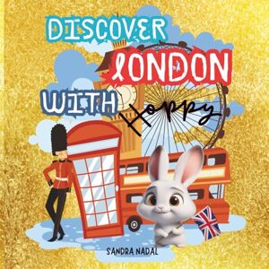 Nadal Romero, Sandra Discover London with Hoppy (Hoppy el conejito) Nadal Romero, Sandra Discover London with Hoppy (Hoppy el conejito)