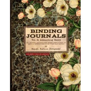 Burillo, Raquel Binding Journals Vol 2: Accounting books: or a selection of accounting vintage pages in different sizes to cut & bind your journals by Raquel Burillo Burillo, Raquel Binding Journals Vol 2: Accounting books: or a selection of accounting vintage pages in different sizes to cut & bind your journals by Raquel Burillo
