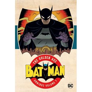 Kane, Bob Batman: The Golden Age Omnibus 2023 Edition Kane, Bob Batman: The Golden Age Omnibus 2023 Edition