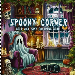 Editions, Amgrimat Spooky Corner Bold and Easy Coloring Book: Relaxing coloring illustrations of spooky creatures for adults and teens in a delightful Halloween atmosphere. Editions, Amgrimat Spooky Corner Bold and Easy Coloring Book: Relaxing coloring illustrations of spooky creatures for adults and teens in a delightful Halloween atmosphere.