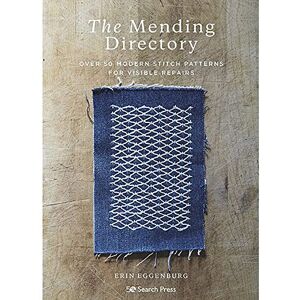Eggenburg, Erin The Mending Directory: Over 50 modern stitch patterns for visible repairs Eggenburg, Erin The Mending Directory: Over 50 modern stitch patterns for visible repairs