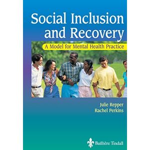 Repper, Julie Social Inclusion and Recovery: A Model For Mental Health Practice Repper, Julie Social Inclusion and Recovery: A Model For Mental Health Practice