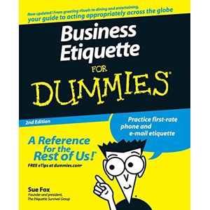 Fox, Sue Business Etiquette For Dum 2e (For Dummies) Fox, Sue Business Etiquette For Dum 2e (For Dummies)