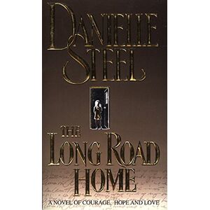Steel, Danielle The Long Road Home Steel, Danielle The Long Road Home