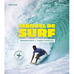 POILANE, YOANN MANUEL DE SURF: CONNAISSANCE DU MILIEU TECHNIQUE ET APPRENTISSAGE POILANE, YOANN MANUEL DE SURF: CONNAISSANCE DU MILIEU TECHNIQUE ET APPRENTISSAGE