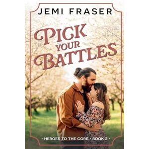 Fraser, Jemi Pick Your Battles: 2 (Heroes to the Core) Fraser, Jemi Pick Your Battles: 2 (Heroes to the Core)