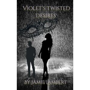 Lambert, Jamie Violet's Twisted Desires (Purple Reign: A Dark Romance Series) Lambert, Jamie Violet's Twisted Desires (Purple Reign: A Dark Romance Series)