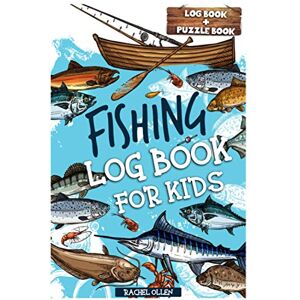 Ollen, Rachel Fishing Log Book for Kids: A kids' fishing journal and adventure log book filled with over 100 UNIQUE pages of puzzles and activities to inspire the young angler. Ollen, Rachel Fishing Log Book for Kids: A kids' fishing journal and adventure log book filled with over 100 UNIQUE pages of puzzles and activities to inspire the young angler.