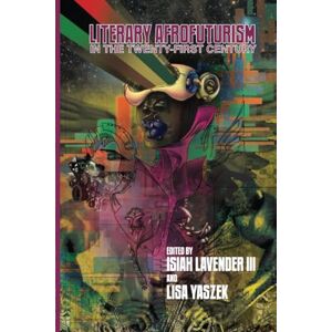 Literary Afrofuturism in the Twenty-First Century (New Suns: Race, Gender, and Sexuality in the Speculative) Literary Afrofuturism in the Twenty-First Century (New Suns: Race, Gender, and Sexuality in the Speculative)