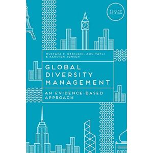 Ozbilgin, Mustafa Global Diversity Management: An Evidence-Based Approach Ozbilgin, Mustafa Global Diversity Management: An Evidence-Based Approach