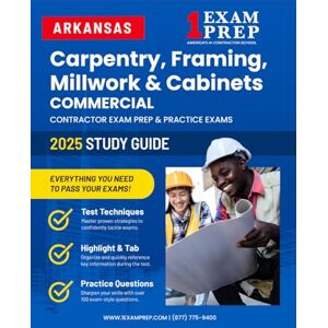 Prep, 1 Exam 2025 Arkansas Carpentry, Framing, Millwork and Cabinets COMMERCIAL: Contractor Exam Preparation & Practice Exams Prep, 1 Exam 2025 Arkansas Carpentry, Framing, Millwork and Cabinets COMMERCIAL: Contractor Exam Preparation & Practice Exams