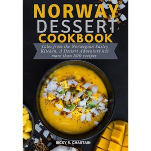 R. Chastain, Ricky Norway dessert Cookbook: Tales from the Norwegian Pastry Kitchen: A Dessert Adventure has more than 500 recipes. R. Chastain, Ricky Norway dessert Cookbook: Tales from the Norwegian Pastry Kitchen: A Dessert Adventure has more than 500 recipes.