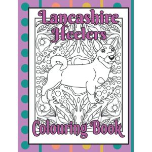 Designs, Trevlora Lancashire Heelers Colouring Book: Mindfulness colouring books for adults with dogs (Herding & Pastoral Breeds Colouring books by Trevlora) Designs, Trevlora Lancashire Heelers Colouring Book: Mindfulness colouring books for adults with dogs (Herding & Pastoral Breeds Colouring books by Trevlora)