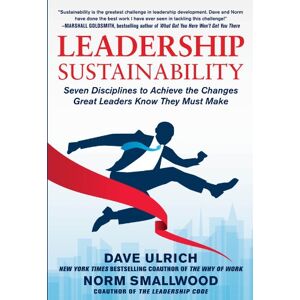 McGraw Hill Leadership Sustainability: Seven Disciplines to Achieve the Changes Great Leaders Know They Must Make McGraw Hill Leadership Sustainability: Seven Disciplines to Achieve the Changes Great Leaders Know They Must Make