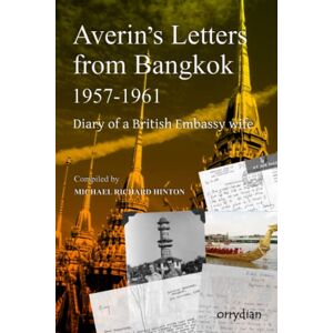 Hinton, Michael Richard Averin’s Letters from Bangkok 1957-1961: Diary of a British Embassy wife: 3 Hinton, Michael Richard Averin’s Letters from Bangkok 1957-1961: Diary of a British Embassy wife: 3