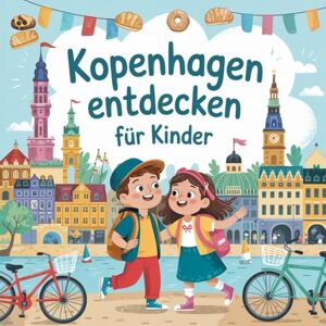 Herne, Robert Kopenhagen entdecken für Kinder – Sehenswürdigkeiten und Geschichte zum Staunen: Die spannendsten Orte und ihre Geschichten für Kinder von 4–7 Jahren Herne, Robert Kopenhagen entdecken für Kinder – Sehenswürdigkeiten und Geschichte zum Staunen: Die spannendsten Orte und ihre Geschichten für Kinder von 4–7 Jahren