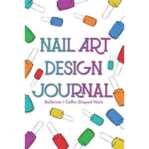 A Polished Reader Nail Art Design Journal: Sketch and Swatch Book with Templates for Ballerina and Coffin Shaped Nails A Polished Reader Nail Art Design Journal: Sketch and Swatch Book with Templates for Ballerina and Coffin Shaped Nails