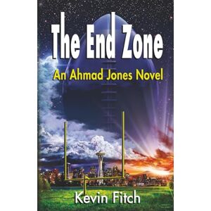 Fitch, Mr. Kevin David Raphael The End Zone An Ahmad Jones Novel Fitch, Mr. Kevin David Raphael The End Zone An Ahmad Jones Novel