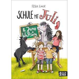 Eimer, Petra Schule mit Juli: Band 6 der Juli-Reihe. Ein tierisch witziges Kinderbuch ab 8 Jahren mit über 300 vierfarbigen Illustrationen Eimer, Petra Schule mit Juli: Band 6 der Juli-Reihe. Ein tierisch witziges Kinderbuch ab 8 Jahren mit über 300 vierfarbigen Illustrationen