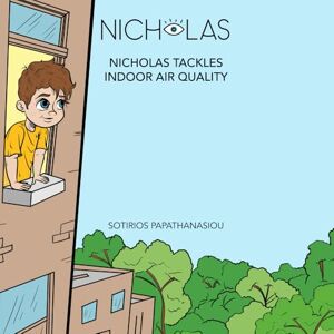 Papathanasiou, Sotirios Nicholas and his incredible eyesight: Nicholas Tackles Indoor Air Quality Papathanasiou, Sotirios Nicholas and his incredible eyesight: Nicholas Tackles Indoor Air Quality