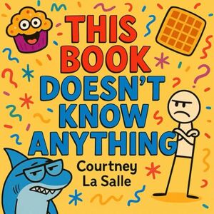 La Salle, Courtney S This Book Doesn't Know Anything La Salle, Courtney S This Book Doesn't Know Anything