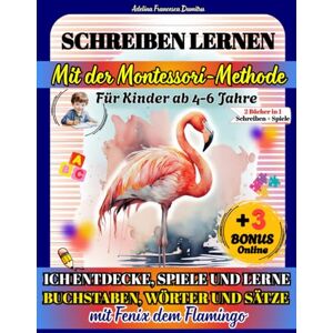 Dumitru, Adelina Francesca Schreiben lernen MIT DER MONTESSORI-METHODE für Kinder von 4–6 Jahren. 150+ AKTIVITÄTEN (2 Bücher in 1): ICH ENTDECKE, SPIELE UND LERNE BUCHSTABEN, ... mit Fenix dem Flamingo. (+3 Online‑Extras) Dumitru, Adelina Francesca Schreiben lernen MIT DER MONTESSORI-METHODE für Kinder von 4–6 Jahren. 150+ AKTIVITÄTEN (2 Bücher in 1): ICH ENTDECKE, SPIELE UND LERNE BUCHSTABEN, ... mit Fenix dem Flamingo. (+3 Online‑Extras)