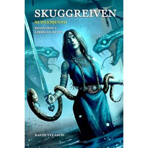 Velasco, David Skuggreiven. Suplemento: Bestiario y libro de retos (Skuggreiven: Juego de rol en solitario) Velasco, David Skuggreiven. Suplemento: Bestiario y libro de retos (Skuggreiven: Juego de rol en solitario)