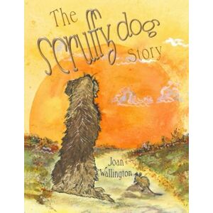 Wallington, J K The Scruffy Dog Story: Volume 1 Wallington, J K The Scruffy Dog Story: Volume 1
